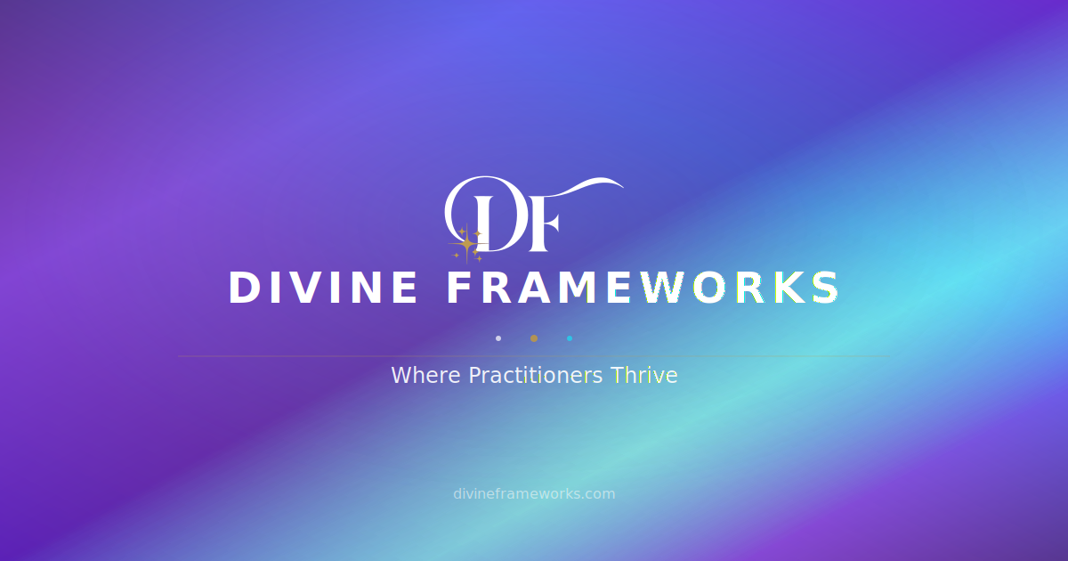 Divine Frameworks — Where Practitioners Thrive
